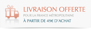 Livraison offerte pour la France Métropolitaine à partir de 49€ d'achat